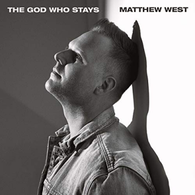 Matthew West - The God Who Stays