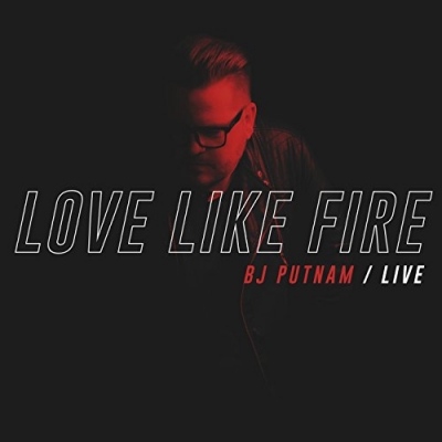 BJ Putnam - Love Like Fire (live)