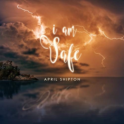 April Shipton - I Am Safe