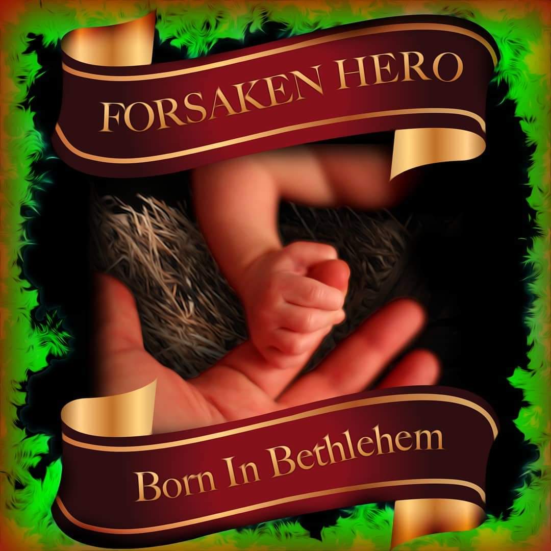 Forsaken Hero - Born in Bethlehem