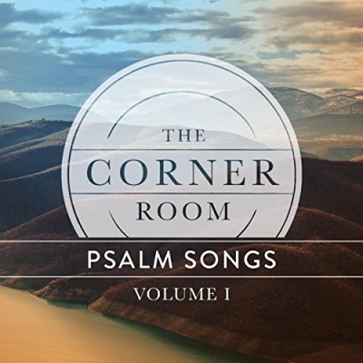 The Corner Room - Psalm Songs, Vol. 1