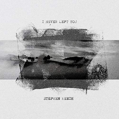 Stephen Keech - I Never Left You