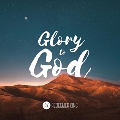 Redeemer King - Glory To God