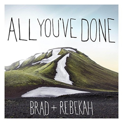Brad + Rebekah - All You've Done