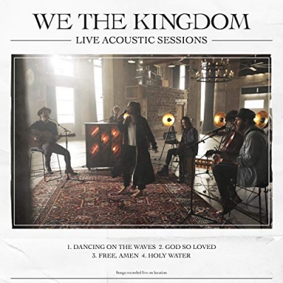 We The Kingdom - Live Acoustic Sessions