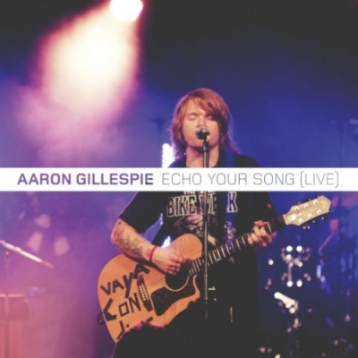 Aaron Gillespie - Echo Your Song