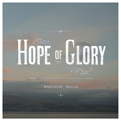 Anchor Music - Hope Of Glory