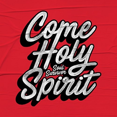 Soul Survivor - Come Holy Spirit (Single)