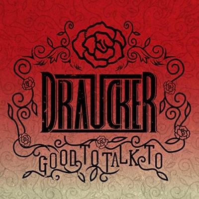 Draucker - Good To Talk To