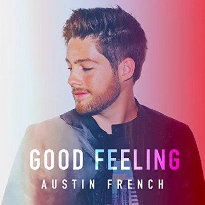 Austin French - Good Feeling (Single)