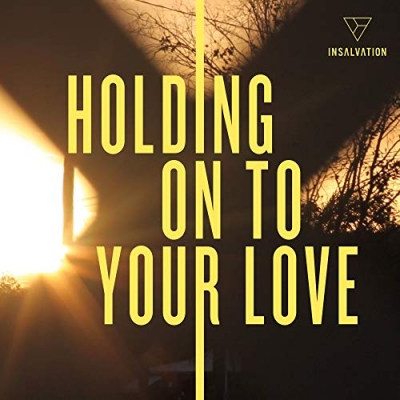 InSalvation - Holding On To Your Love