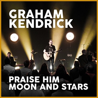 Graham Kendrick - Praise Him Moon And Stars (Single)