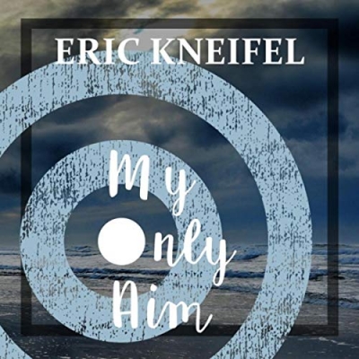 Eric Kneifel - My Only Aim