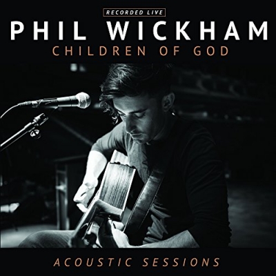 Phil Wickham - Children Of God (Acoustic Sessions)