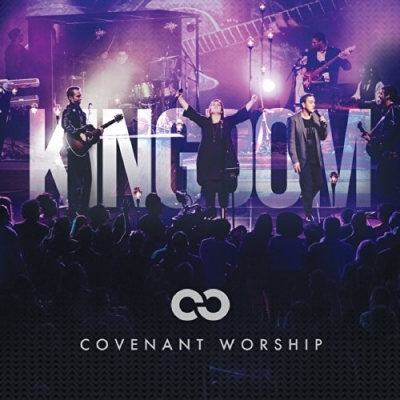 Covenant Worship - Kingdom