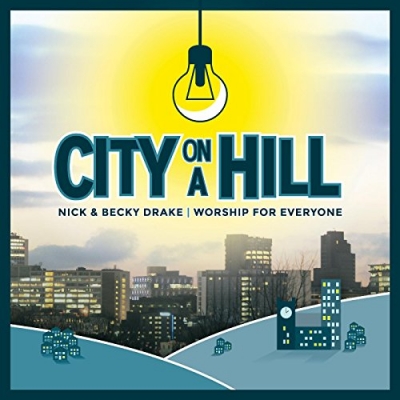 Nick and Becky Drake - City On A Hill (Single)
