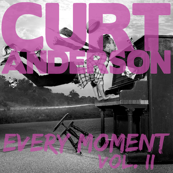 Curt Anderson - Every Moment Vol. II