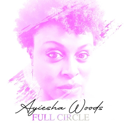 Ayiesha Woods - Full Circle EP