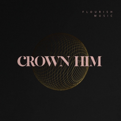 Flourish Music - Crown Him
