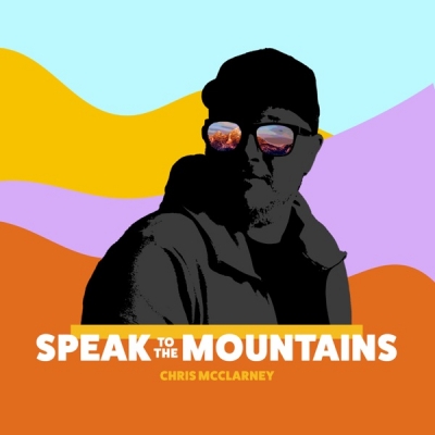 Chris McClarney - Speak To The Mountains EP