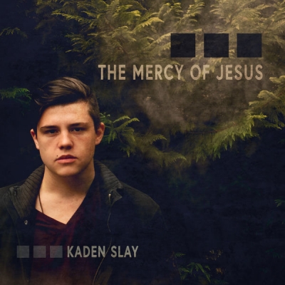 Kaden Slay - The Mercy of Jesus