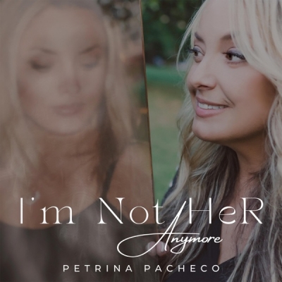 Petrina Pacheco - I'm Not Her Anymore