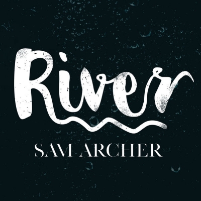 Sam Archer - River (Single)