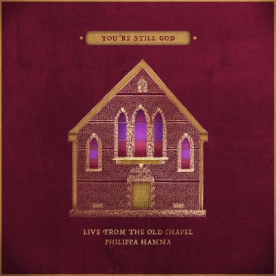 Philippa Hanna - You're Still God (Live From The Old Chapel)