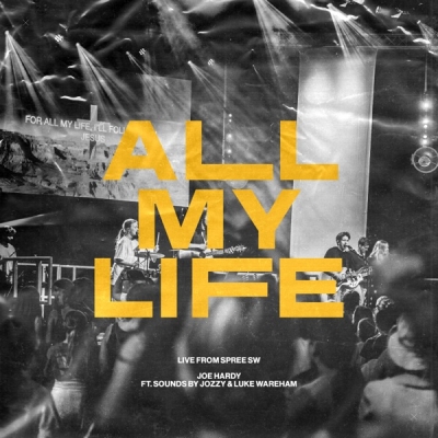 Joe Hardy - All My Life feat. Sounds by Jozzy & Luke Wareham
