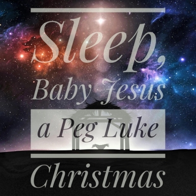 Peg Luke - Sleep, Baby Jesus a Peg Luke Christmas