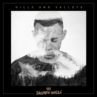 Tauren Wells - Hills and Valleys - Single