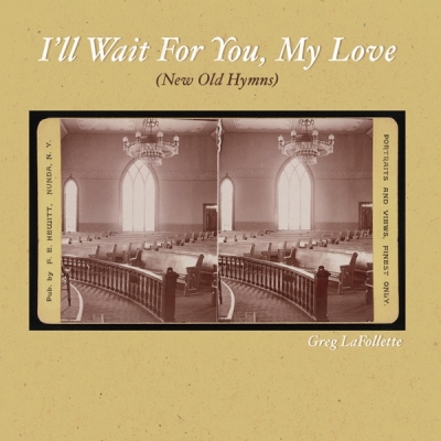 Greg LaFollette - I'll Wait for You, My Love