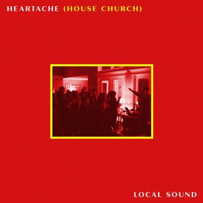 Local Sound - Heartache (House Church)