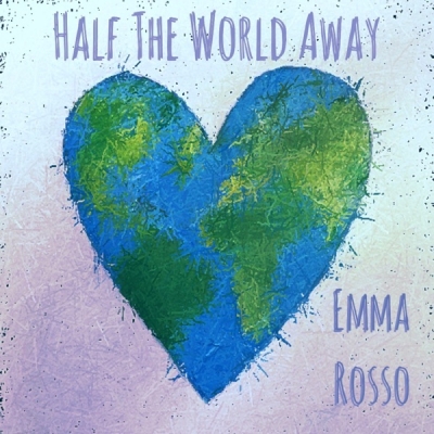 Emma Rosso - Half the World Away