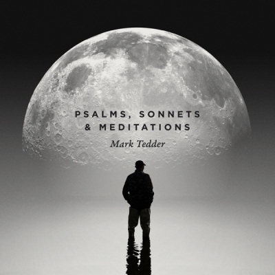 Mark Tedder - Psalms, Sonnets and Meditations