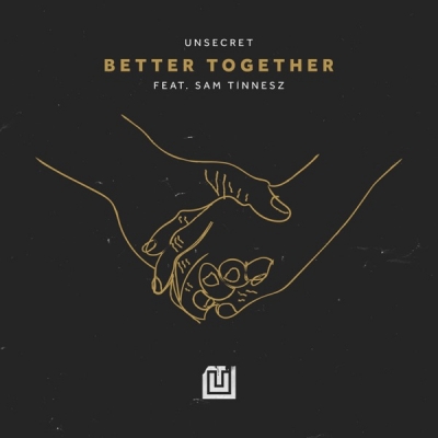 UNSECRET - Better Together (feat. Sam Tinnesz)