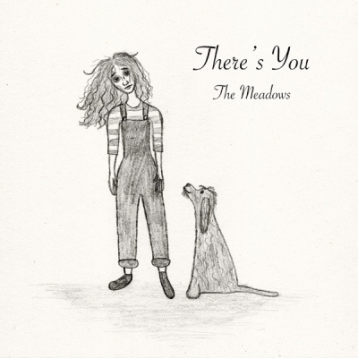 The Meadows - There's You