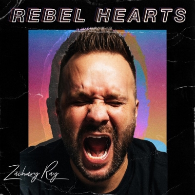 Zachary Ray - Rebel Hearts