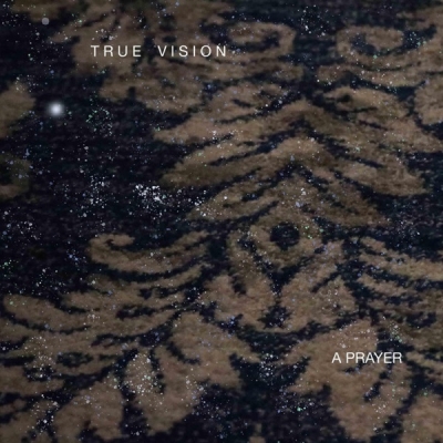 True Vision - A Prayer