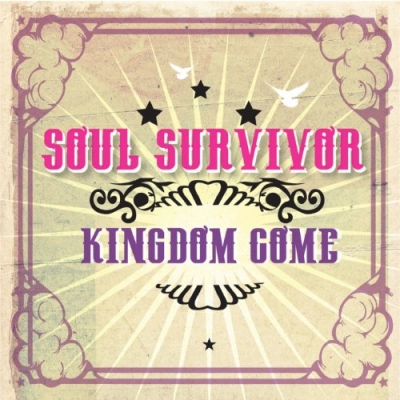 Soul Survivor - Kingdom Come (Single)