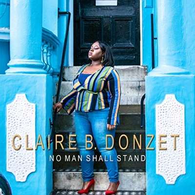 Claire B Donzet - No Man Shall Stand