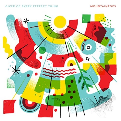 Mountaintops - Giver Of Every Perfect Thing