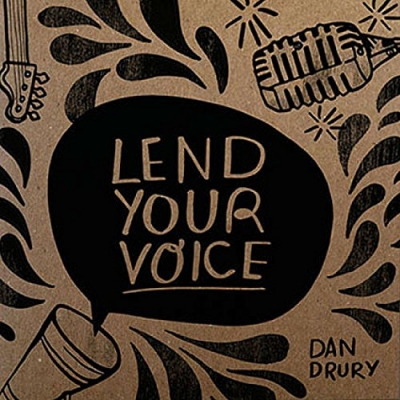 Dan Drury - Lend Your Voice