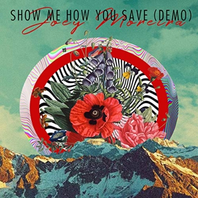 Joey Moreira - Show Me How You Save