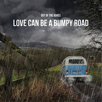 Out Of The Ashes - Love Can Be A Bumpy Road
