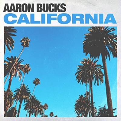 Aaron Bucks - California (Single)