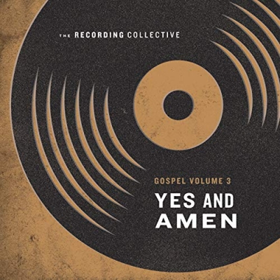 The Recording Collective - Gospel Vol. 3: Yes And Amen