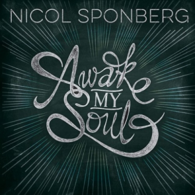 Nicol Sponberg - Awake My Soul