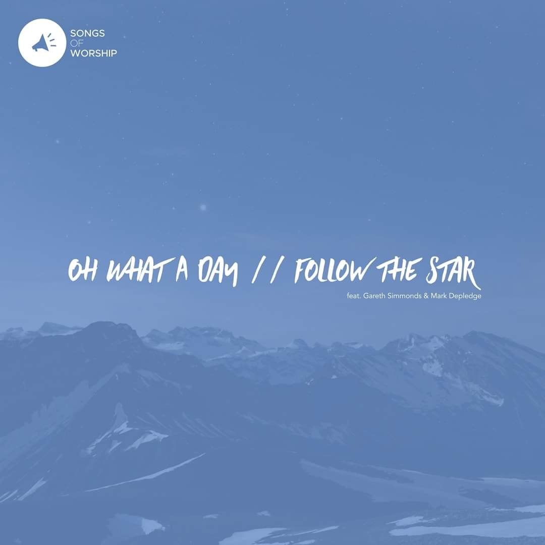 Songs of Worship - Oh What a Day / Follow the Star
