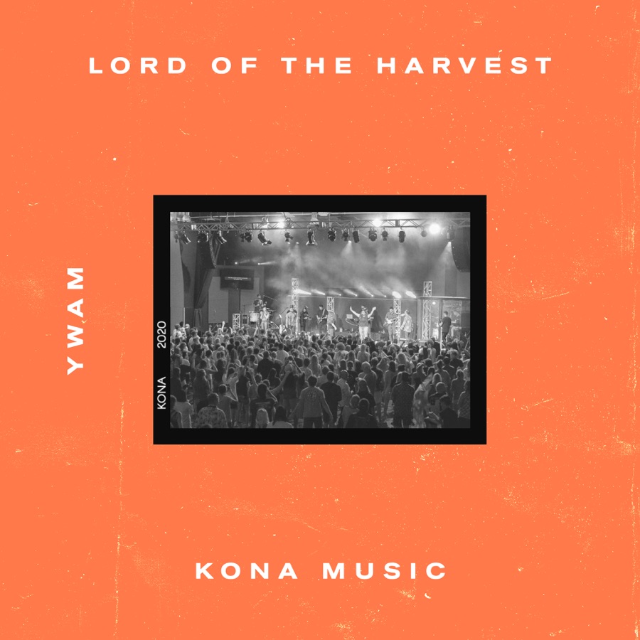 YWAM Kona Music - Lord Of The Harvest